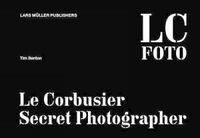 Cover image for Le Corbusier: Secret Photographer