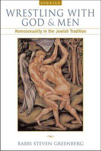 Cover image for Wrestling with God and Men: Homosexuality and the Jewish Tradition