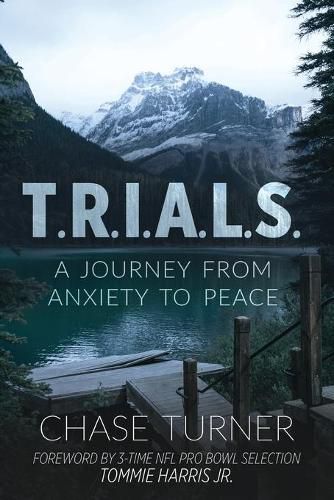 Cover image for T.R.I.A.L.S.: A Journey From Anxiety to Peace