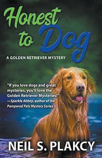 Cover image for Honest to Dog (Cozy Dog Mystery): Golden Retriever Mystery #7 (Golden Retriever Mysteries)