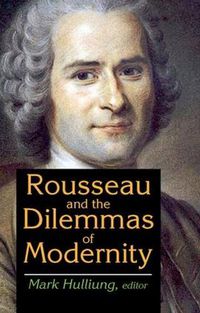 Cover image for Rousseau and the Dilemmas of Modernity