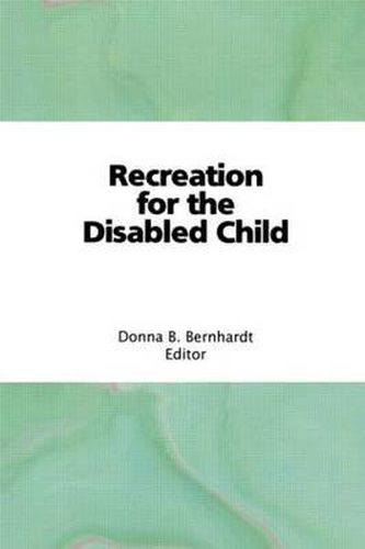 Cover image for Recreation for the Disabled Child