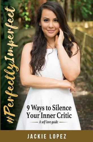 Cover image for #PerfectlyImperfect: 9 Ways to Silence Your Inner Critic