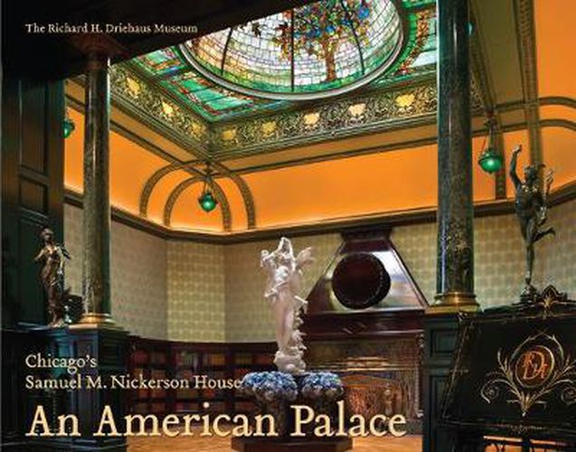 Cover image for An American Palace: Chicago's Samuel M. Nickerson House