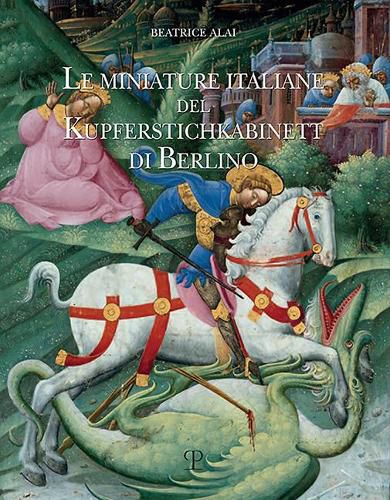 Cover image for Le Miniature Italiane del Kupferstichkabinett Di Berlino