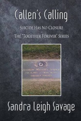 Cover image for Callen's Calling: Suicide Has No Closure - The Together Forever Series