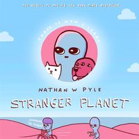 Cover image for Stranger Planet: The Hilarious Sequel to the #1 Bestseller