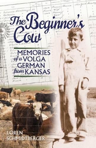 Cover image for The Beginner's Cow: Memories of a Volga German from Kansas