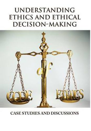 Cover image for Understanding Ethics and Ethical Decision-Making