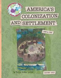 Cover image for America's Colonization and Settlement: 1585 to 1763