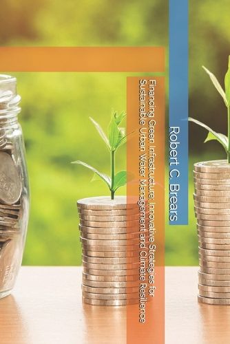 Cover image for Financing Green Infrastructure