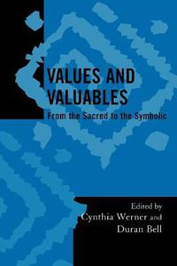 Cover image for Values and Valuables: From the Sacred to the Symbolic