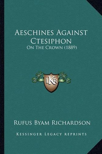 Aeschines Against Ctesiphon: On the Crown (1889)