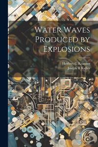 Cover image for Water Waves Produced by Explosions