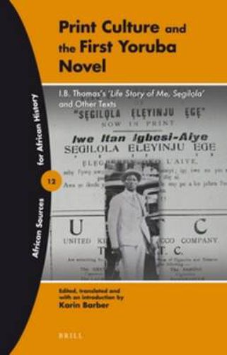 Print Culture and the First Yoruba Novel: I.B. Thomas's 'Life Story of Me, Segilola' and other texts