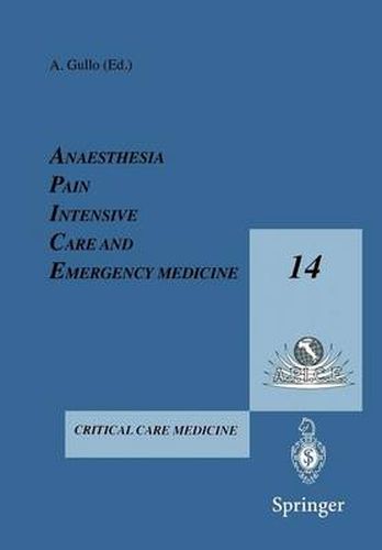 Cover image for Anesthesia, Pain, Intensive Care and Emergency Medicine - A.P.I.C.E.: Proceeding of the 14th Postgraduate Course in Critical Care Medicine Trieste, Italy - November 16-19, 1999