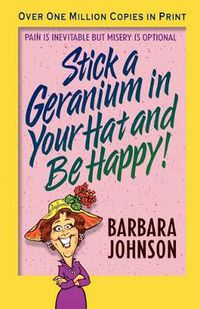 Cover image for Stick a Geranium in Your Hat and Be Happy