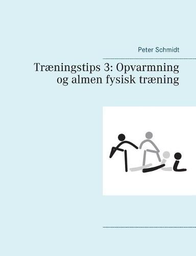 Traeningstips 3: Opvarmning og almen fysisk traening