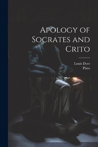 Cover image for Apology of Socrates and Crito