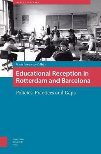 Cover image for Educational Reception in Rotterdam and Barcelona: Policies, Practices and Gaps