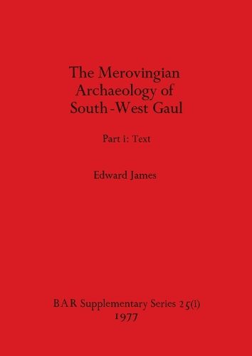 Cover image for Merovingian Archaeology of South-west Gaul, Volume I