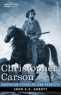 Cover image for Christopher Carson: Familiarly Known as Kit Carson