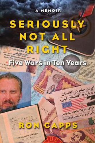 Cover image for Seriously Not All Right: Five Wars in Ten Years