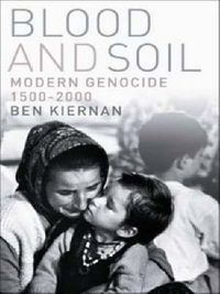 Cover image for Blood And Soil: A World History of Genocide and Extermination from Sparta to Darfur