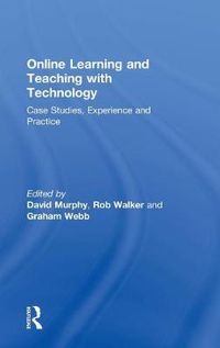 Cover image for Online Learning and Teaching with Technology: Case Studies, Experience and Practice