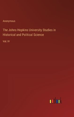 The Johns Hopkins University Studies in Historical and Political Science