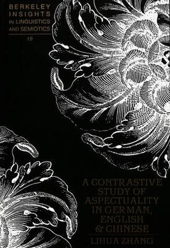 Cover image for A Contrastive Study of Aspectuality in German, English, and Chinese