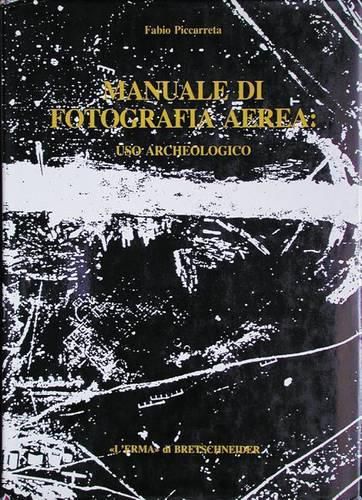 Cover image for Manuale Di Fotografia Aerea: USO Archeologico. with English Summary