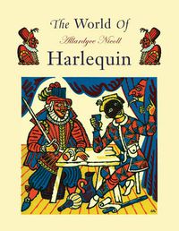 Cover image for The World of Harlequin: A Critical Study of the Commedia dell' Arte