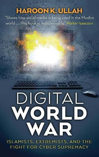 Cover image for Digital World War: Islamists, Extremists, and the Fight for Cyber Supremacy