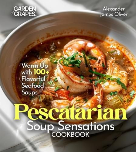Cover image for Pescatarian Soup Sensations Cookbook