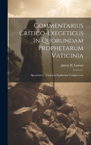 Cover image for Commentarius Critico-exegeticus In Quorundam Prophetarum Vaticinia