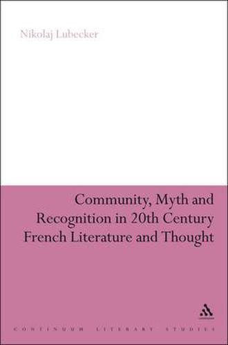 Cover image for Community, Myth and Recognition in Twentieth-Century French Literature and Thought