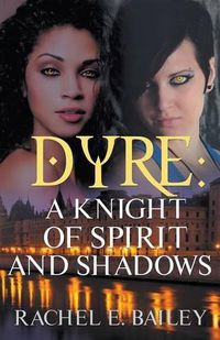 Cover image for Dyre: A Knight of Spirit and Shadows