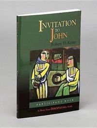 Cover image for Invitation to John: Participant Book: A Short-Term Disciple Bible Study