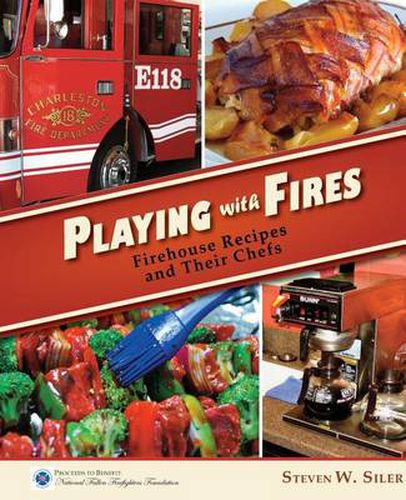 Cover image for Playing with Fires: Firehouse Recipes and Their Chefs