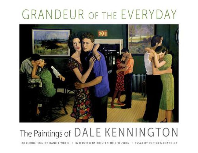 Cover image for Grandeur of the Everyday: The Paintings of Dale Kennington