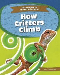 Cover image for Science of Animal Movement: How Critters Climb