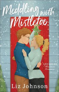 Cover image for Meddling with Mistletoe