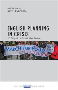 Cover image for English Planning in Crisis: 10 Steps to a Sustainable Future