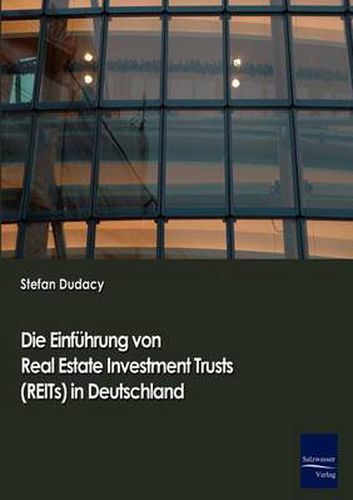 Cover image for Die Einfuhrung von Real Estate Investment Trusts (REITs) in Deutschland