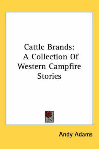 Cattle Brands: A Collection of Western Campfire Stories