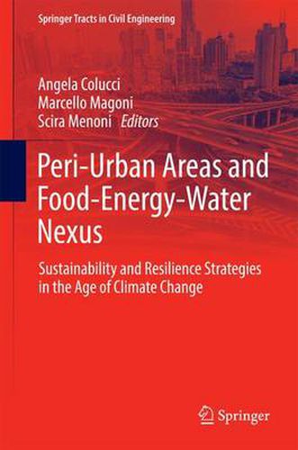 Cover image for Peri-Urban Areas and Food-Energy-Water Nexus: Sustainability and Resilience Strategies in the Age of Climate Change