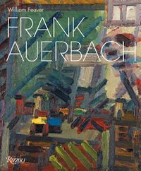 Cover image for Frank Auerbach: Revised and Expanded Edition