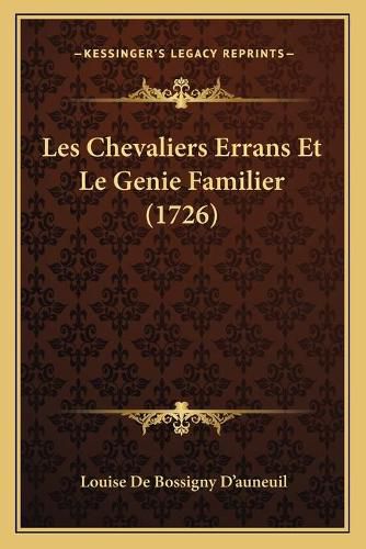 Cover image for Les Chevaliers Errans Et Le Genie Familier (1726)