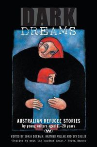 Cover image for Dark Dreams: Australian Refugee Stories by Young Writers Aged 11-20 Years